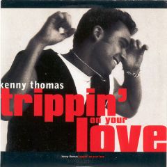 Kenny Thomas - Kenny Thomas - Trippin' On Your Love - Cooltempo