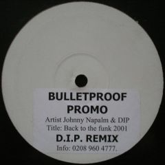 Johnny Napalm & Dip - Johnny Napalm & Dip - Back To The Funk 2001 - Bulletproof
