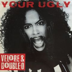 Velore & Double O - Velore & Double O - Your Ugly - TEN