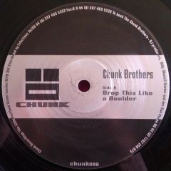The Chunk Brothers - The Chunk Brothers - Drop This Like A Boulder - Chunk