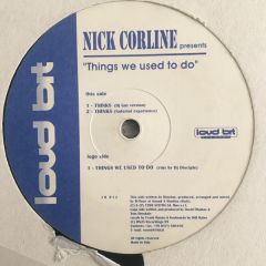 Nick Corline - Nick Corline - Things We Used To Do - Loud Bit Records