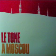 Le Tone - Le Tone - A Moscow - Naive