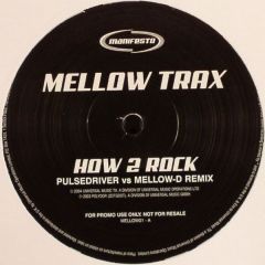 Mellow Trax - Mellow Trax - How 2 Rock (Remix) - Manifesto