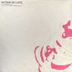 Autour De Lucie - Autour De Lucie - Lent / Chanson De Larbre - Le Village