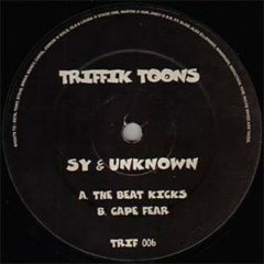 Sy & Unknown - Sy & Unknown - The Beat Kicks - Triffik Toons