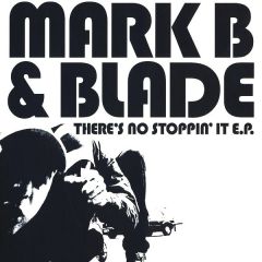 Mark B & Blade - Mark B & Blade - There's No Stoppin It EP - Wordplay 