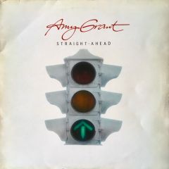 Amy Grant - Amy Grant - Straight Ahead - Myrrh