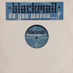 Blackmail - Blackmail - Do You Wanna - Gang Go Music