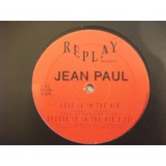 Jean Paul - Jean Paul - Love Is In The Air - Replay Records