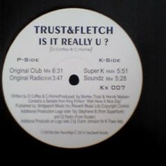 Trust & Fletch - Trust & Fletch - Is It Really U? - K-Traxx