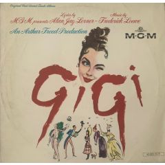 Alan Jay Lerner & Frederick Loewe - Alan Jay Lerner & Frederick Loewe - Gigi (Original Sound Cast Album) - MGM