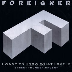 Foreigner - Foreigner - I Want To Know What Love Is - Atlantic