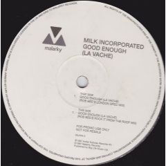 Milk Incorporated - Milk Incorporated - Good Enough (La Vache) Remixes - Malarky