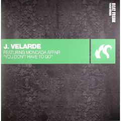 J. Velarde Featuring Moncada Affair - J. Velarde Featuring Moncada Affair - You Don't Have To Go - BeatFreak Recordings