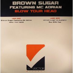 Brown Sugar - Brown Sugar - Blow Your Head - Vector Records