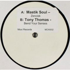 Mastik Soul / Tony Thomas - Mastik Soul / Tony Thomas - Zencisk / Bend Your Senses - Moxi Records