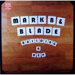 Mark B & Blade - Mark B & Blade - Building A Rep - Wordplay 