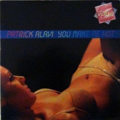 Patrick Alavi - Patrick Alavi - You Make Me Hot - Horny Vinyl