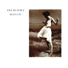 400 Blows - 400 Blows - Movin' - Illuminated Records