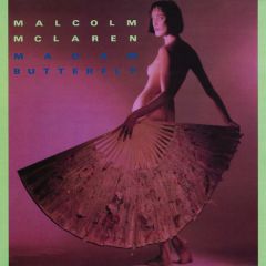 Malcolm Mclaren - Malcolm Mclaren - Madam Butterfly - Charisma