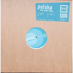 Polska - Polska - Are You Dim... - Kin Recordings 3