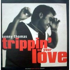 Kenny Thomas - Kenny Thomas - Trippin' On Your Love (Roger S) - Chrysalis