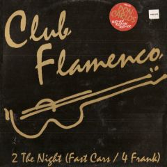 Club Flamenco - Club Flamenco - 2 The Night (Fast Cars / 4 Frank) - UMD