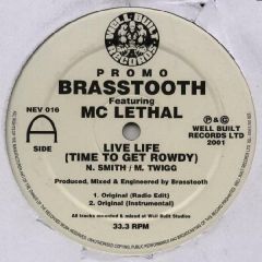 Brasstooth Feat MC Lethal - Brasstooth Feat MC Lethal - Live Life (Time To Get Rowdy) - Well Built