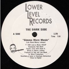 The Dark Side - The Dark Side - Gimme More Music - Lower Level Records