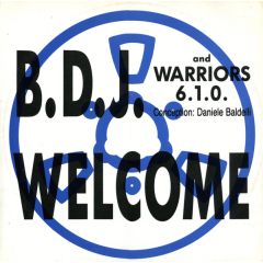 B.D.J. & The Warriors 6.1.0. - B.D.J. & The Warriors 6.1.0. - Welcome - 	Paradise Project Records