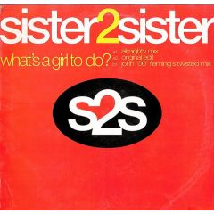 Sister 2 Sister - Sister 2 Sister - What's A Girl To Do? - Mushroom
