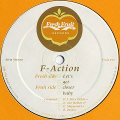 F-Action - Let's / Get / Closer / Baby - Fresh Fruit
