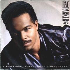 Ray Parker Jnr - Ray Parker Jnr - I Dont Think That Man Should Sleep Alone - Geffen