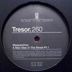 Sleeparchive - Sleeparchive - A Man Dies In The Street Pt.1 - Tresor