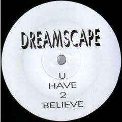 Dreamscape - Dreamscape - U Have 2 Believe - Dipiu Muisc
