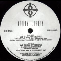 Kenny Larkin - Kenny Larkin - We Shall Overcome/Rubbernotes - Plus 8 Records