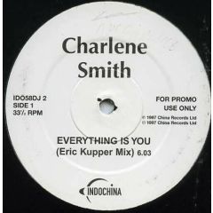 Charlene Smith - Charlene Smith - Everything Is You (Remixes) - Indochina