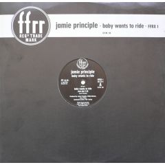Jamie Principle - Jamie Principle - Baby Wants To Ride - FFRR