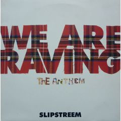 Slipstreem - Slipstreem - We Are Raving - The Anthem - Boogie Food, Island Records