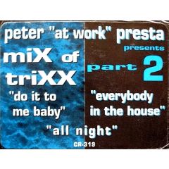Peter Presta - Peter Presta - Mix Of Trixx Part 2 - Cutting Traxx