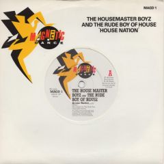 The House Master Boyz And The Rude Boy Of House - The House Master Boyz And The Rude Boy Of House - House Nation - Magnetic Dance