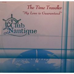 Time Traveller - Time Traveller - My Love Is Guaranteed - Club Nautique