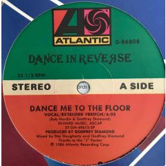 Dance In Reverse - Dance In Reverse - Dance Me To The Floor - Atlantic