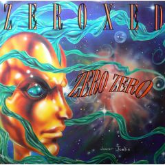 Zero Zero - Zero Zero - Zeroxed - Kickin