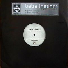 Babe Instinct - Babe Instinct - Fade To Grey - Volume Records