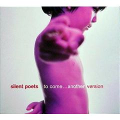 Silent Poets - Silent Poets - To Come...Another Version - Yellow Productions