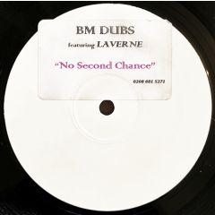 BM Dubs Featuring Laverne - BM Dubs Featuring Laverne - No Second Chance - London Underground