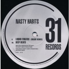 Nasty Habits - Nasty Habits - Liquid Fingers (Goldie Remix) - 31 Records