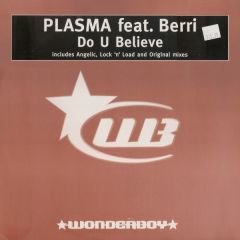 Plasma Feat Berri - Plasma Feat Berri - Do You Believe - Wonderboy