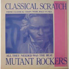 Mutant Rockers - Mutant Rockers - Classical Scratch - Beggars Banquet